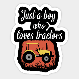 Just a boy who loves tractors Sticker